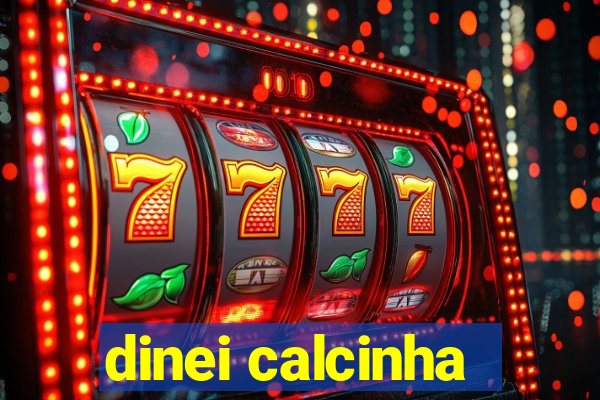 dinei calcinha